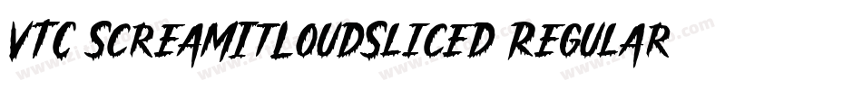VTC ScreamItLoudSliced Regular字体转换
